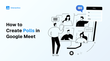 How to Create and Use Polls in Google Meet for Better Engagement