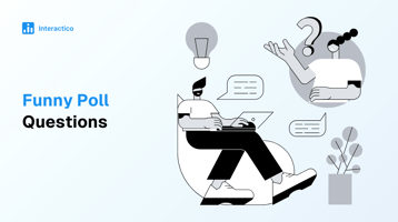 Funny Poll Questions for Engaging and Entertaining Moments