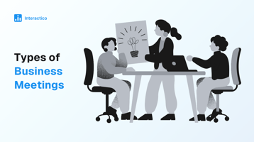 Common Types of Business Meetings & Their Purpose