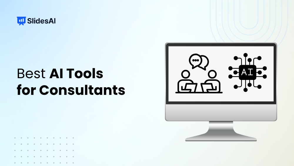 15 Best AI Tools for Consultants in 2025 to Boost Efficiency