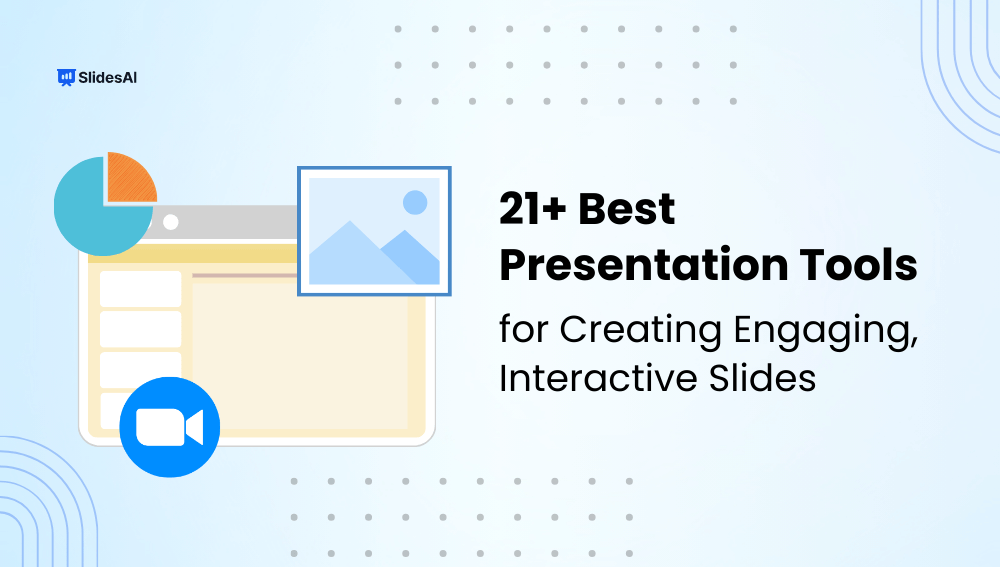 Top 21 Presentation Tools for Creating Engaging and Interactive Slides