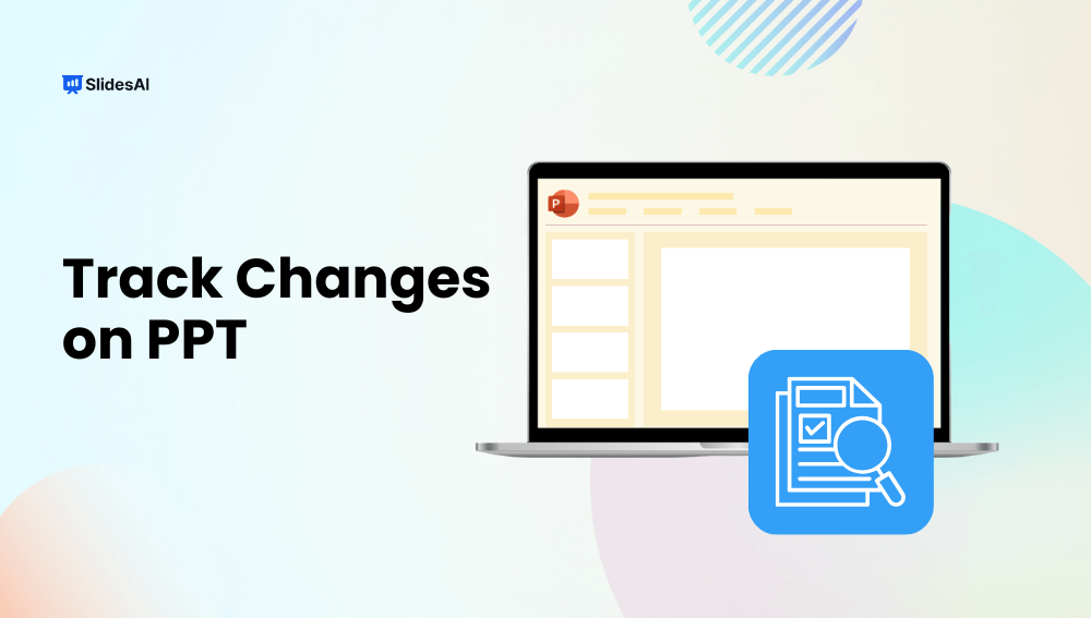 How to Track Changes in PowerPoint? A Step-by-Step Guide