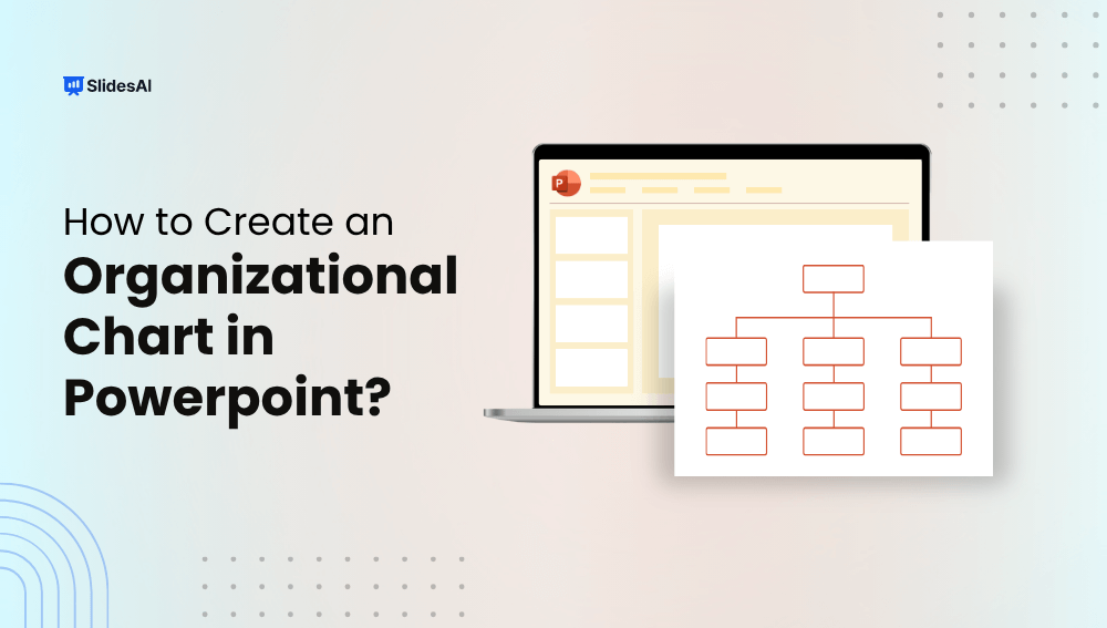 How to Create an Organizational Chart in PowerPoint?
