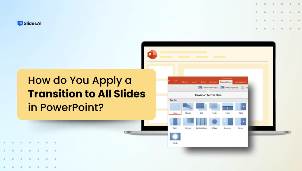 How do You Apply a Transition to All Slides in PowerPoint?