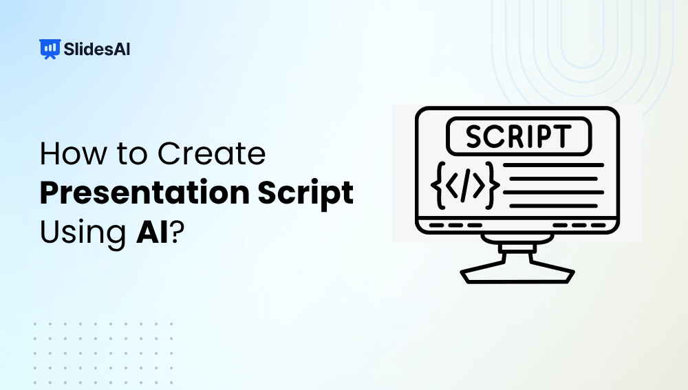 How to Create Presentation Script Using AI?