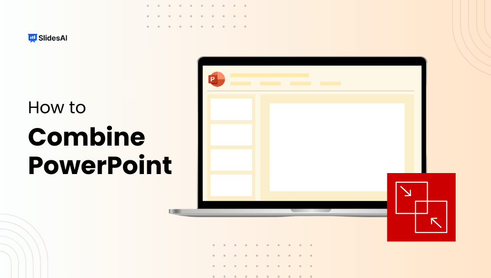How to Combine PowerPoint Slides: 5 Easy Ways to Merge Presentations