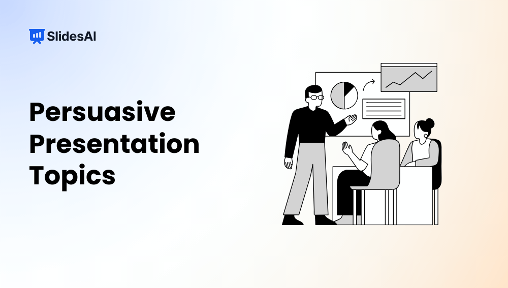 200+ Persuasive Presentation Topics, Examples & Structure