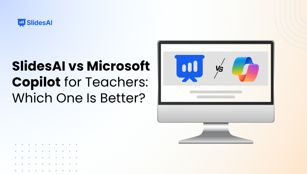 SlidesAI vs Microsoft Copilot for Teachers: Which One Is Better?