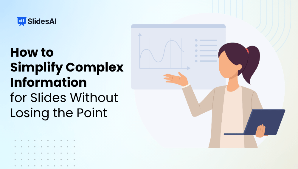 How to Simplify Complex Information for Presentation Slides