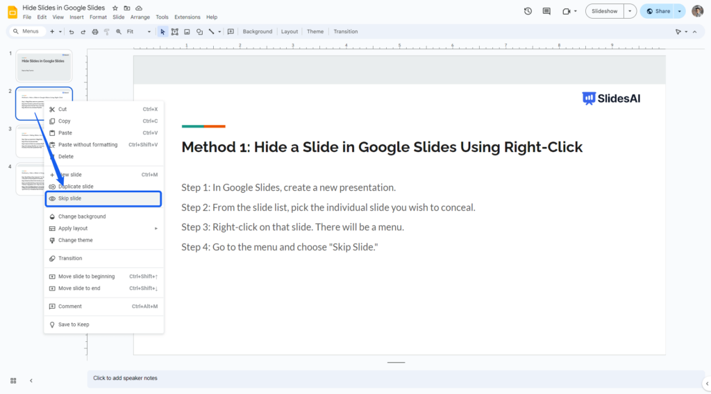 right click on the slide you want to hide