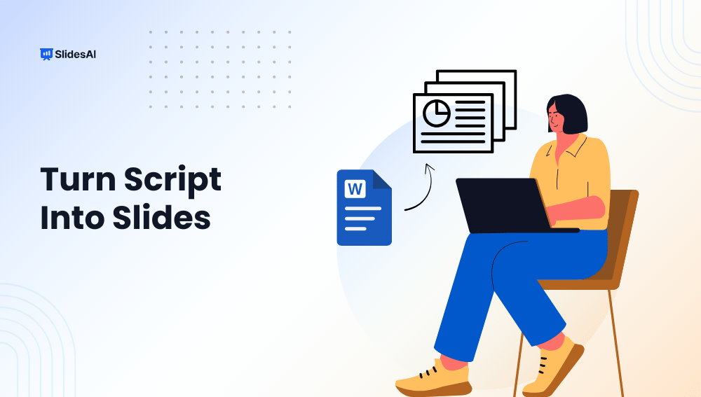 How to Turn a Script into Slides?