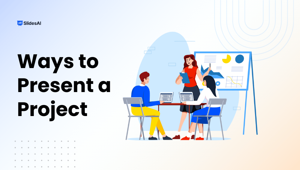 Smart & Engaging Ways to Present a Project in 2026