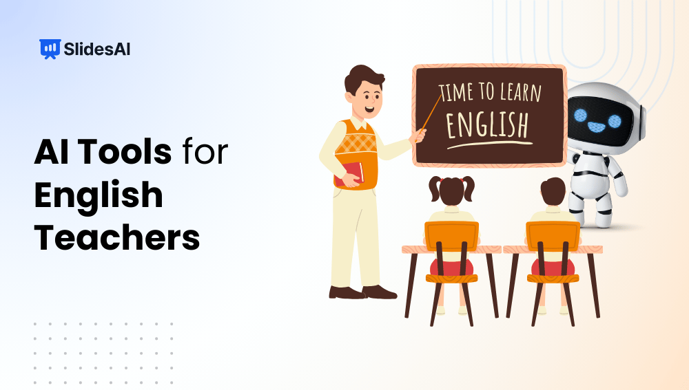 12 Best AI Tools for English Teachers to Save Hours a Week
