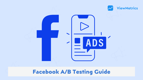 How to Conduct A/B Tests on Facebook for Maximum Impact?