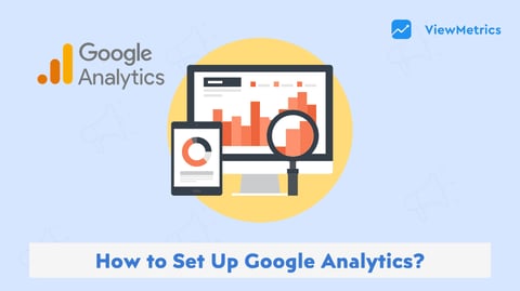 How to Set Up Google Analytics?