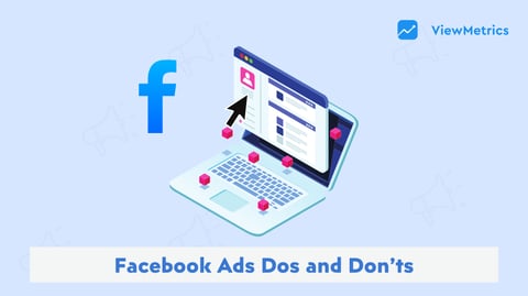 Facebook Ads Dos and Don’ts