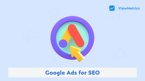 How to Use Google Ads for SEO Strategy?
