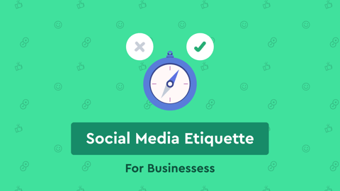 Ways to Maintain Good Social Media Etiquette for Your Business