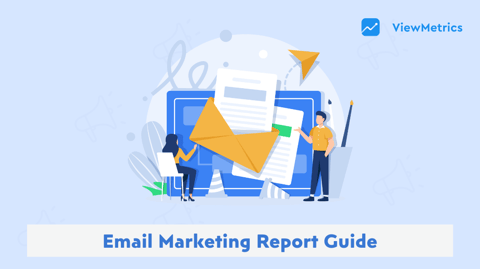 Email Marketing Report Guide