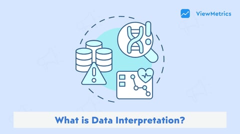 What is Data Interpretation, Its Types, Process, and Limitations