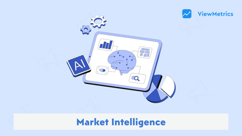 Market Intelligence: Definition, Types, & Applications