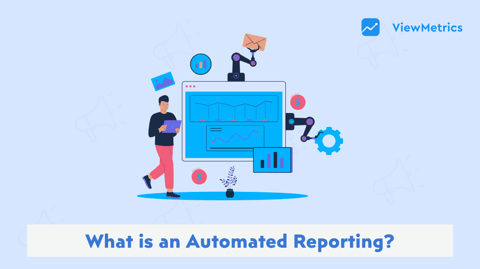 Automated Reporting: Work Smarter, Not Harder
