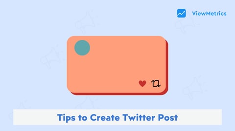 Tips for Creating a Good Twitter Post