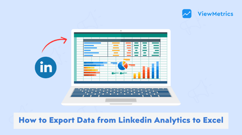 How to Export Data from LinkedIn Analytics to Excel