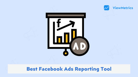Best Facebook Ads Reporting Tool