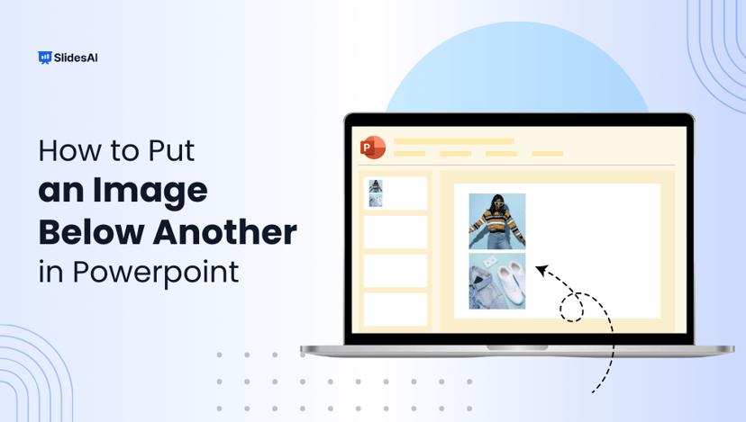 How to Put an Image Below Another in PowerPoint?