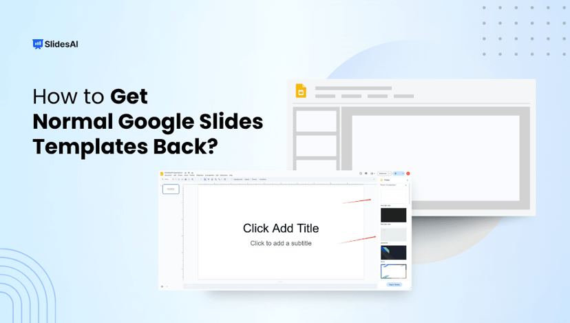 How to Get Normal Google Slides Templates Back?