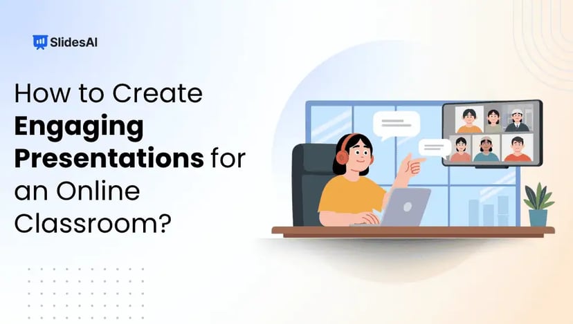 How to Create Engaging Presentations for an Online Classroom?