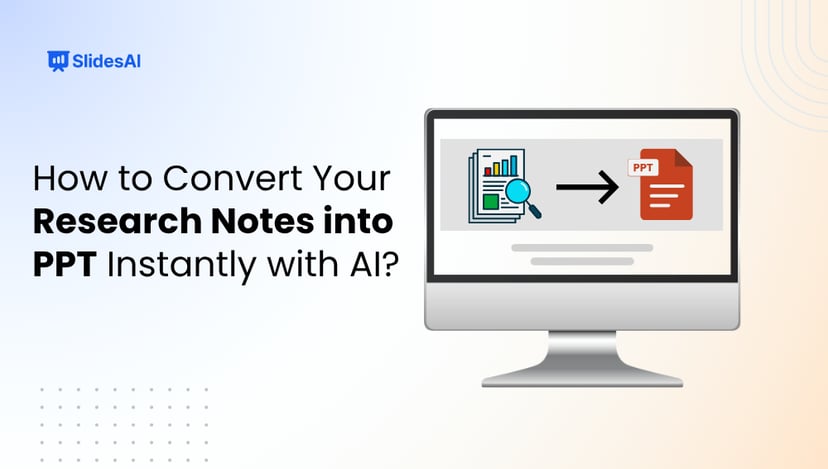How to Convert Your Research Notes into PPT Instantly with AI?