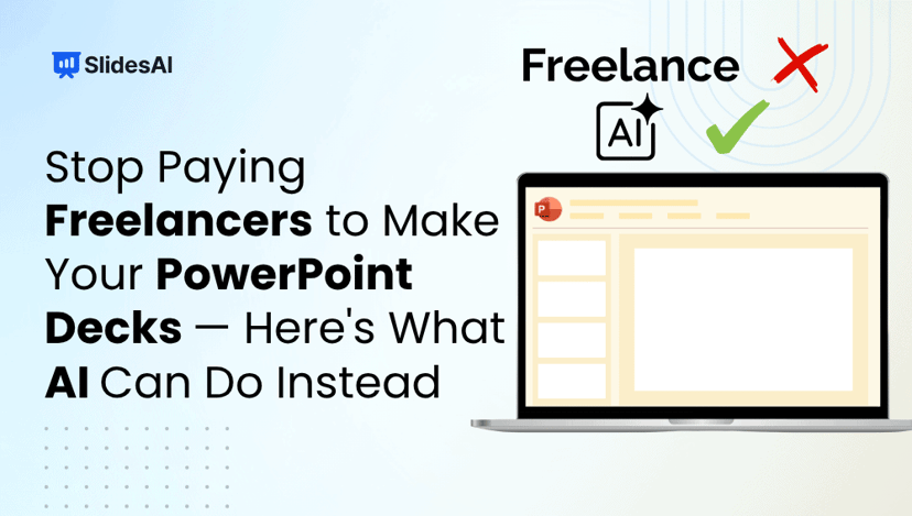 Stop Paying Freelancers for PowerPoint Decks: Use AI Instead