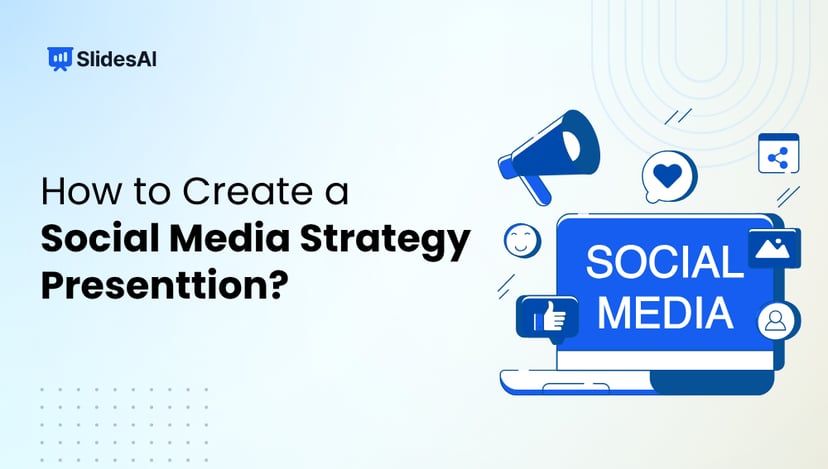 How to Create a Social Media Strategy Presentation That Drives Results?