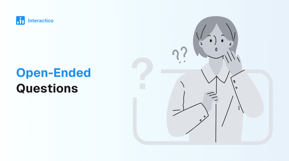 Open-Ended Questions: Encourage Insightful and Meaningful Responses