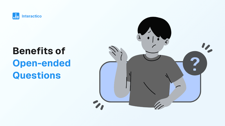 Benefits of Open-Ended Questions: Why Are These Important?